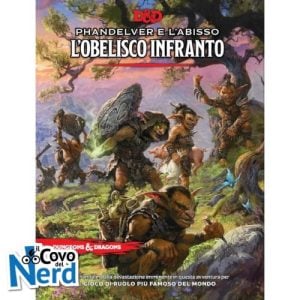 Phandelver e L'Abisso: L'Obelisco Infranto - D&D 5e
